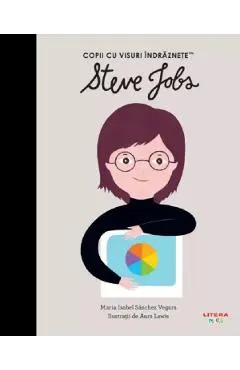 Coperta cărții Steve Jobs. Copii cu visuri indraznete