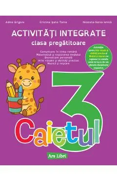 Coperta cărții Caietul 3. Activitati integrate - Clasa pregatitoare - Adina Grigore, Cristina Ipate-Toma, Nicoleta-Sonia Ionica