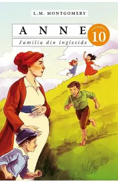 Coperta cărții Anne: Familia din Ingleside Vol.10 - L.M. Montgomery