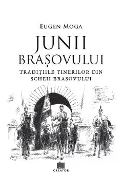 Coperta cărții Junii Brașovului: Tradițiile tinerilor din Scheii Brașovului