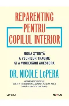 Coperta cărții Reparenting pentru copilul interior