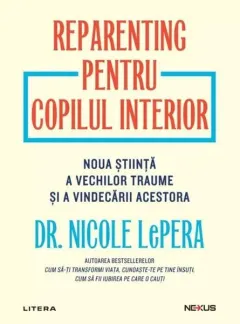 Coperta cărții Reparenting pentru copilul interior