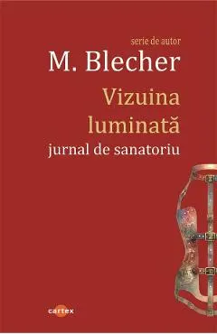 Coperta cărții Vizuina luminata. Jurnal de sanatoriu