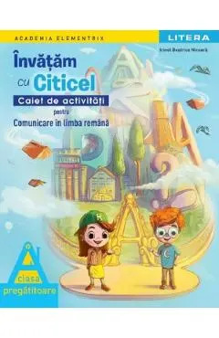 Coperta cărții Invatam cu Citicel. Comunicare in limba romana - Clasa Pregatitoare - Caiet de activitati