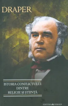 Coperta cărții Istoria conflictului dintre religie si stiinta