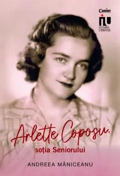 Coperta cărții Arlette Coposu, soția Seniorului