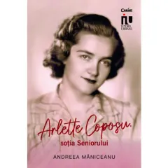 Coperta cărții Arlette Coposu, soția Seniorului