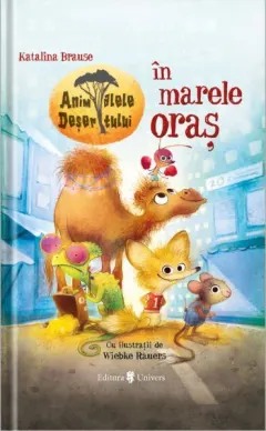 Coperta cărții Animalele deșertului in marele oraș