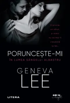 Coperta cărții Porunceste-mi. In lumea sangelui albastru