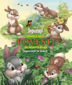Coperta cărții Disney Iepurasi. Primele mele povesti de noapte buna. Iepurasii la joaca