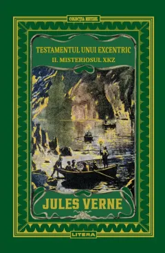 Coperta cărții Testamentul unui excentric II. Misteriosul XKZ. Volumul 30. Biblioteca Jules Verne