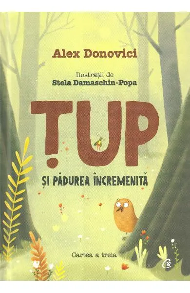 Coperta cărții Țup și pădurea încremenită (Vol. 3)