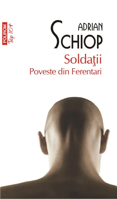 Coperta cărții Soldații. Poveste din Ferentari (Top 10+)