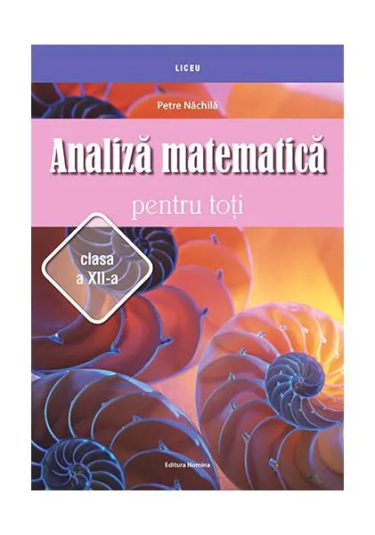 Coperta cărții Analiză matematică pentru toți – clasa a XII-a