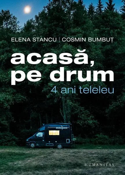 Coperta cărții Acasa, pe drum. 4 ani teleleu - Elena Stancu, Cosmin Bumbut