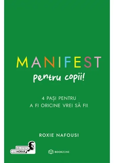 Coperta cărții Manifest pentru copii. 4 pasi pentru a fi oricine vrei sa fii