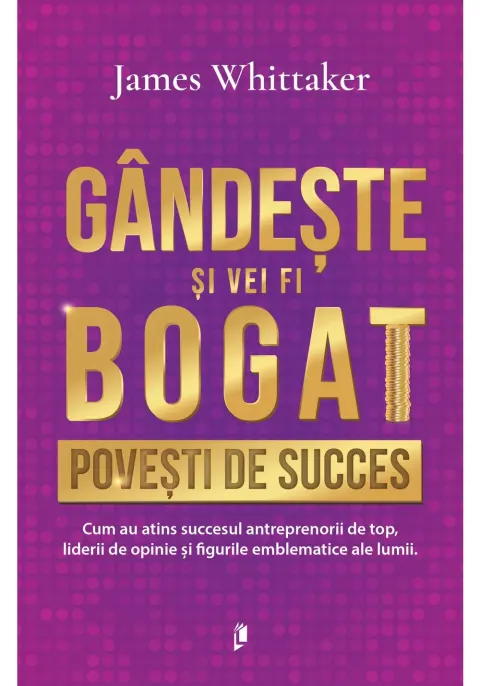Coperta cărții Gandeste si vei fi bogat. Povesti de succes