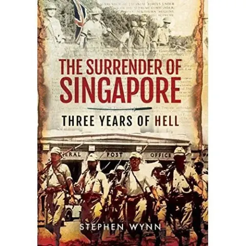 Coperta cărții The Surrender of Singapore: Three Years of Hell