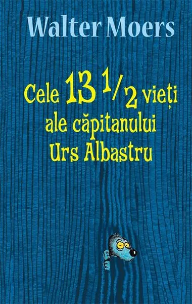 Coperta cărții Cele 13 1/2 vieți ale căpitanului Urs Albastru