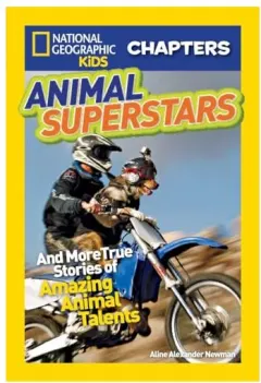 Coperta cărții National Geographic Chapters : Animal Superstars