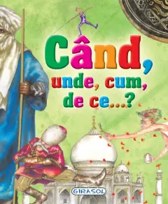 Coperta cărții Cand, unde, cum, de ce...?