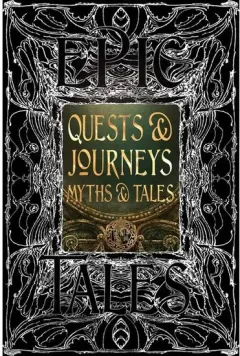 Coperta cărții Quests & Journeys Myths & Tales (Gothic Fantasy Series)
