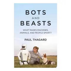 Coperta cărții Bots And Beasts: What Makes Machines, Animals, And(...)