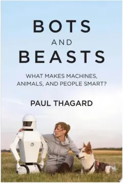Coperta cărții Bots And Beasts: What Makes Machines, Animals, And(...)
