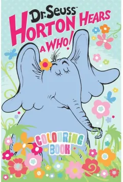 Coperta cărții Dr Seuss Horton Hears a Who! Colouring Book