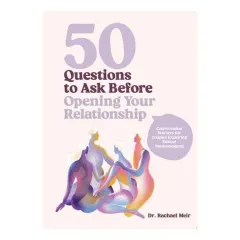 Coperta cărții 50 Questions to Ask Before Opening Your Relationship Conversation Starters for Couples Exploring Ethical Nonmonogamy