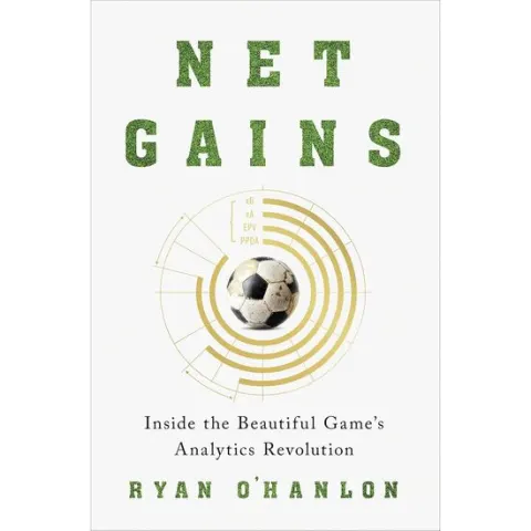 Coperta cărții Net Gains Inside the Beautiful Game's Analytics Revolution