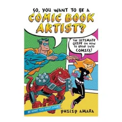 Coperta cărții So, You Want to Be a Comic Book Artist?, Philip Amara