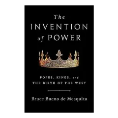 Coperta cărții Invention of Power, Bruce Bueno de Mesquita