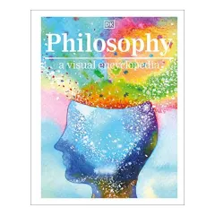 Coperta cărții Philosophy A Visual Encyclopedia, DK Publishing