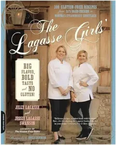Coperta cărții The Lagasse Girls' Big Flavor, Bold Taste--and No Gluten!, Jilly Lagasse, Jessie Lagasse Swanson