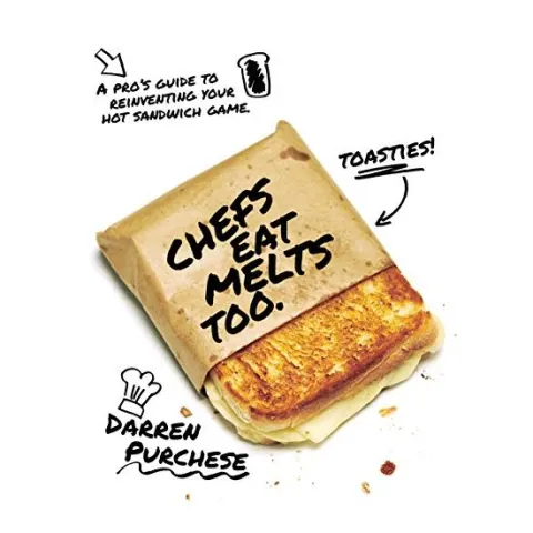 Coperta cărții Chefs Eat Melts Too, Darren Purchese