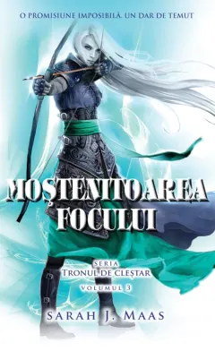 Coperta cărții Mostenitoarea focului (seria Tronul de clestar, partea a III-a)