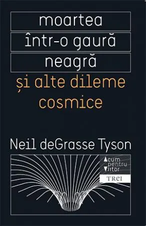 Coperta cărții Moartea intr-o gaura neagra si alte dileme cosmice