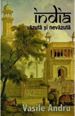 Coperta cărții India Vazuta Si Nevazuta