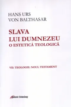 Coperta cărții Slava lui Dumnezeu. O estetică teologică (vol. VII): Teologie: Noul Testament