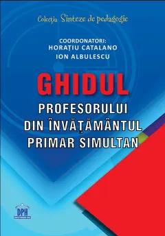 Coperta cărții Ghidul profesorului din invatamantul primar simultan