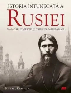 Coperta cărții Istoria întunecată a Rusiei. Masacre, corupție și crime în Patria-Mamă