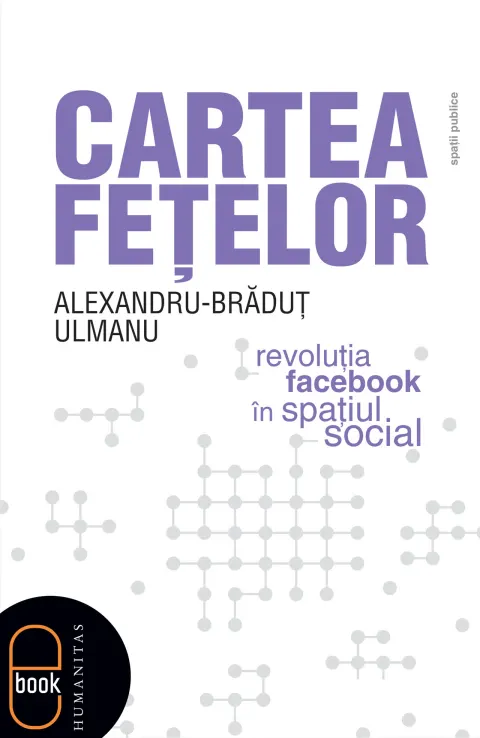 Coperta cărții Cartea fețelor. Revoluția Facebook în spațiul social (pdf)