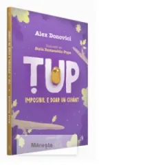 Coperta cărții Tup. Imposibil e doar un cuvant. Editia a III-a