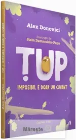Coperta cărții Tup. Imposibil e doar un cuvant. Editia a III-a