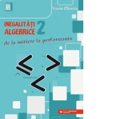 Coperta cărții Inegalitati algebrice (2). De la initiere la performanta