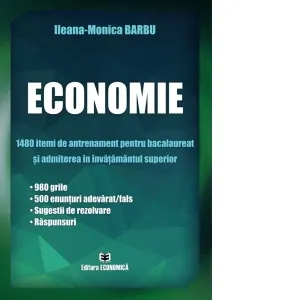 Coperta cărții Economie. 1480 itemi de antrenament pentru bacalaureat si admiterea in invatamantul superior