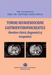 Coperta cărții Tumori neuroendocrine gastroenteropancreatice. Abordare clinica, diagnostica si terapeutica