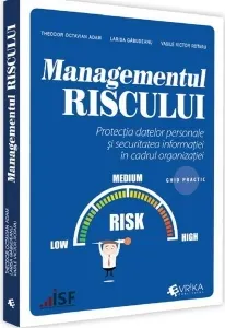 Coperta cărții Managementul riscului. Protectia datelor personale si securitatea informatiei in cadrul organizatiei. Ghid practic