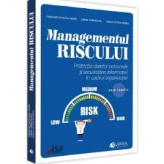 Coperta cărții Managementul riscului. Protectia datelor personale si securitatea informatiei in cadrul organizatiei. Ghid practic